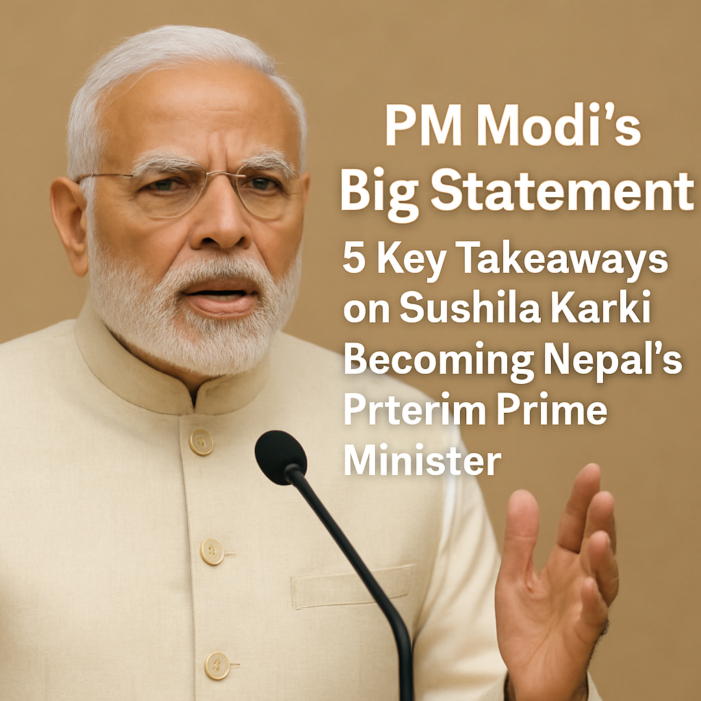 PM Modi’s Big Statement: 5 Key Takeaways on Sushila Karki Becoming Nepal’s Interim Prime Minister